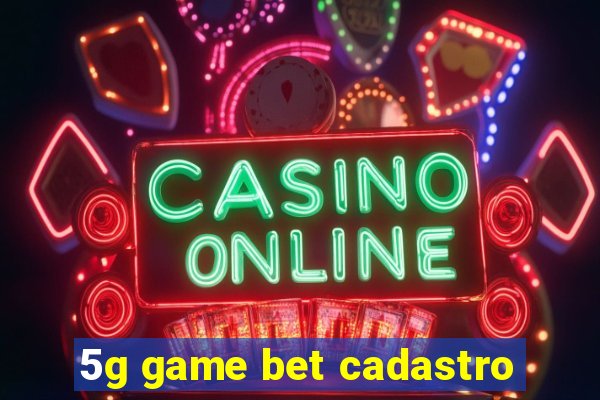 5g game bet cadastro